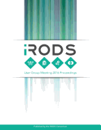 iRODS User Group Meeting 2016 Proceedings: June 8-9, 2016 - Chapel Hill, NC