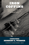 Iron Coffins: A Personal Account of the German U-Boat Battles of World War II