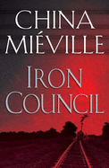 Iron Council - Mieville, China