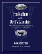 Iron Maidens and the Devil's Daughters: US Navy Gunboats versus Confederate Gunners and Cavalry on the Tennessee and Cumberland Rivers, 1861-65