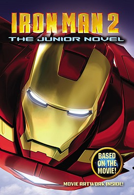 Iron Man 2: The Junior Novel - Irvine, Alexander, and Theroux, Justin