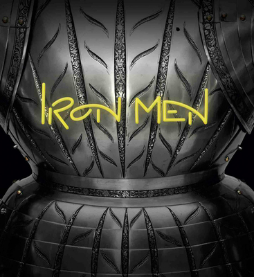 Iron Men: Fashion in Steel - Krause, Stefan (Text by), and Brenker, Fabian (Text by), and Capwell, Tobias (Text by)