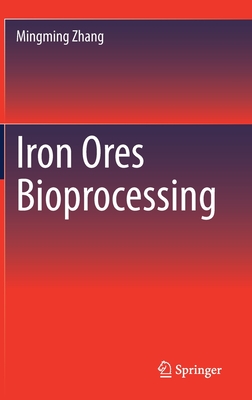 Iron Ores Bioprocessing - Zhang, Mingming