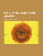 Iron, Steel, and Other Alloys