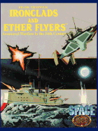 Ironclads & Ether Flyers: Aeronaval Combat for Space: 1889