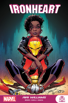 Ironheart: Riri Williams - Bendis, Brian Michael (Text by), and Caselli, Stefano (Illustrator)
