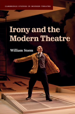 Irony and the Modern Theatre - Storm, William