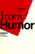 Irony/Humor: Critical Paradigms