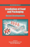 Irradiation of Food and Packaging: Recent Developments