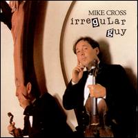 Irregular Guy - Mike Cross