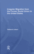 Irregular Migration from the Former Soviet Union to the United States