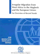 Irregular Migration from West Africa to the Maghreb and the European Union: An Overview of Recent Trends - Bernan