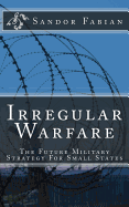 Irregular Warfare the Future Military Strategy for Small States