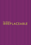 Irreplaceable