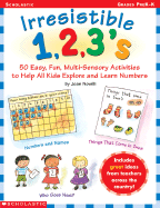 Irresistible 1,2,3s: 50 Easy, Fun Multisensory Activities to Help All Kids Explore and Learn Numbers - Novelli, Joan