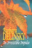 Irresistible Impulse - Delinsky, Barbara