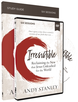 Irresistible Study Guide with DVD: Reclaiming the New That Jesus Unleashed for the World - Stanley, Andy