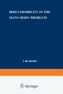 Irreversibility in the Many-Body Problem: Sitges International School of Physics, May 1972