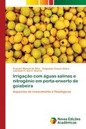 Irrigao com guas salinas e nitrognio em porta-enxerto de goiabeira