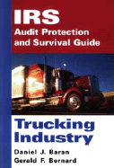 IRS Audit Protection and Survival Guide, Trucking Industry