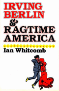 Irving Berlin & Ragtime America
