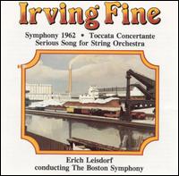 Irving Fine: Symphony 1962; Toccata Concertante; Serious Song for String Orchestra - 