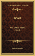 Irwell: And Other Poems (1843)