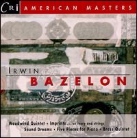 Irwin Bazelon - American Brass Quintet (brass ensemble); Collage (chamber ensemble); Wanda Maximilien (piano); Gunther Schuller (conductor)