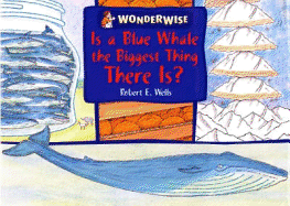 Is a Blue Whale the Biggest Thing There Is?: A Book About Size