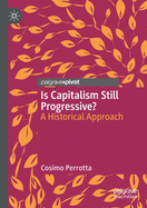 Is Capitalism Still Progressive?: A Historical Approach
