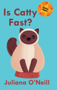 Is Catty Fast?