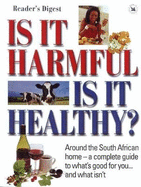 Is it Harmful, is it Healthy?: Around the South African Home - a Complete Guide to What's Good for You and What Isn't