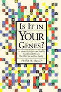 Is It in Your Genes?: The Influence of Genes on Common Disorders and Diseases That Affect You and Your Family