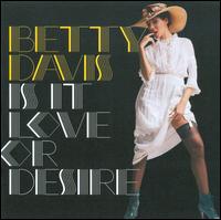 Is It Love or Desire - Betty Davis