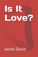 Is It Love?