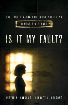Is It My Fault? - Holcomb, Lindsey A.