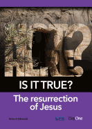 Is It True - Resurrection: The Resurrection of Jesus