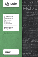 Is It Working? Researching Context to Improve Curriculum: A Resource Book for Theological Schools
