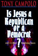 Is Jesus a Republican or a Democrat?: And 14 Other Polarizing Issues