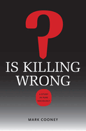 Is Killing Wrong?: A Study in Pure Sociology
