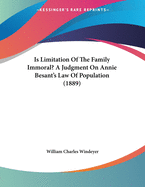 Is Limitation of the Family Immoral? a Judgment on Annie Besant's Law of Population (1889)