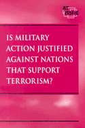 Is Military Action Justified Against Nations That Support Terrorism?