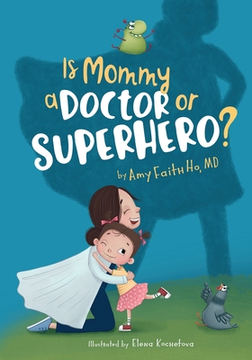 Is Mommy a Doctor or Superhero? - Caspi, Daniel D (Editor), and Ho, Amy Faith