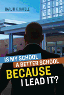 Is My School a Better School Because I Lead It?