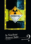 Is Nuclear Power Safe?