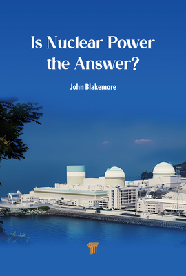 Is Nuclear Power the Answer? - Blakemore, John