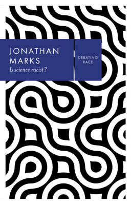 Is Science Racist? - Marks, Jonathan