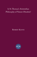 Is St. Thomas's Aristotelian Philosophy of Nature Obsolete?