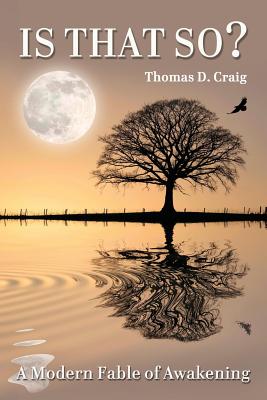 Is That So? a Modern Fable of Awakening - Craig, Thomas, Sir
