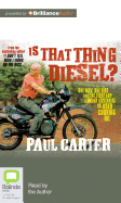 Is That Thing Diesel? - Carter, Paul, Dr. (Read by)